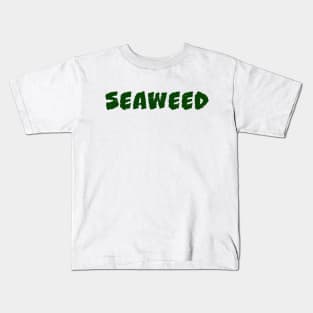 seaweed Kids T-Shirt